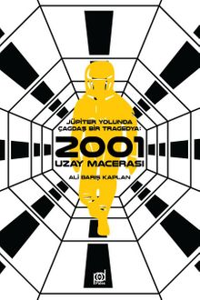 2001 Uzay Macerası  Jüpiter Yolunda Çağdaş Bir Tragedya