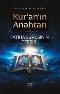 Kur'an'ın Anahtarı & Fatiha Suresinin Tefsiri