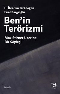 Ben'in Terörizmi & Max Stirner Üzerine Bir Söyleşi