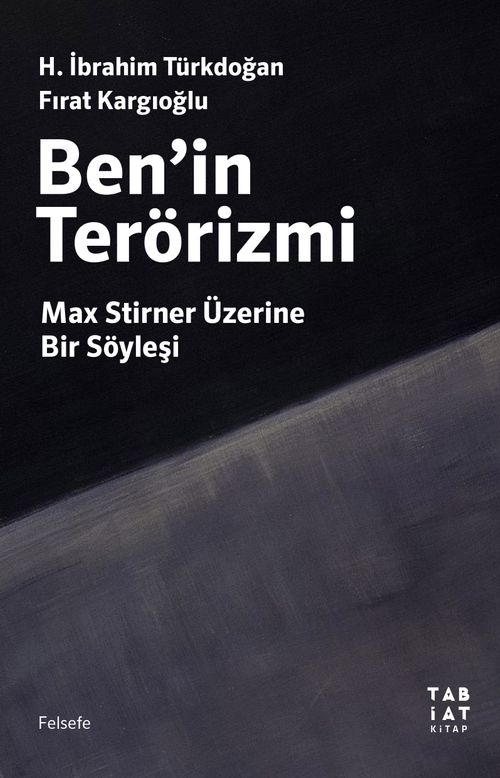Ben'in Terörizmi & Max Stirner Üzerine Bir Söyleşi