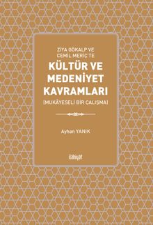 Ziya Gökalp ve Cemil Meriç'te Kültür ve Medeniyet Kavramları