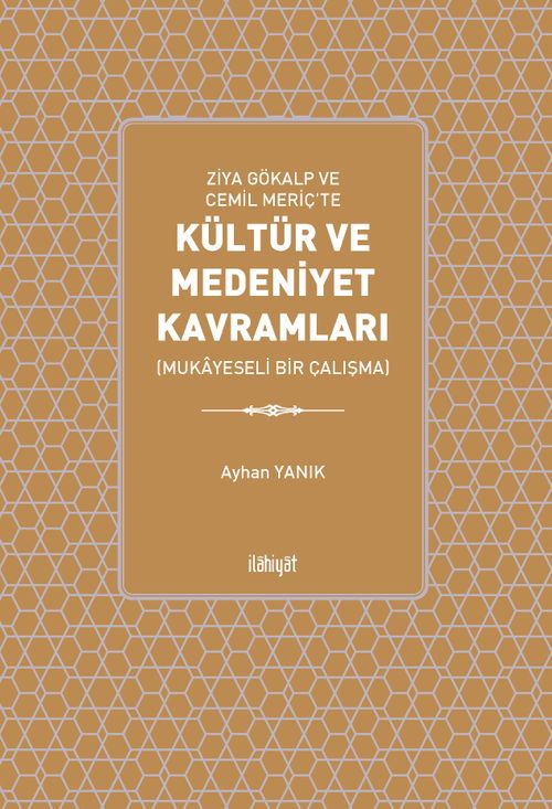 Ziya Gökalp ve Cemil Meriç'te Kültür ve Medeniyet Kavramları