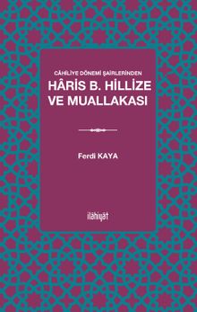 Cahiliye Dönemi Şairlerinden Haris b. Hillize ve Muallakası