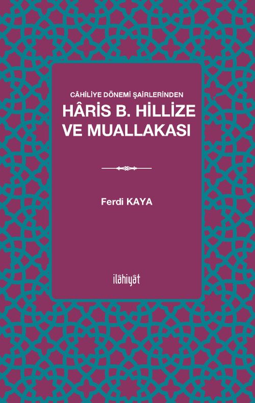 Cahiliye Dönemi Şairlerinden Haris b. Hillize ve Muallakası