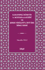 Karatepeli Hüseyin b. Mustafa el-Aydînî ve Şerĥu Risaleti'l-İsti‘are İsimli Eseri