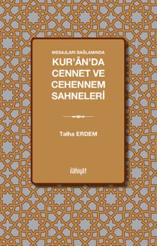 Mesajları Bağlamında Kur'an'da Cennet ve Cehennem Sahneleri