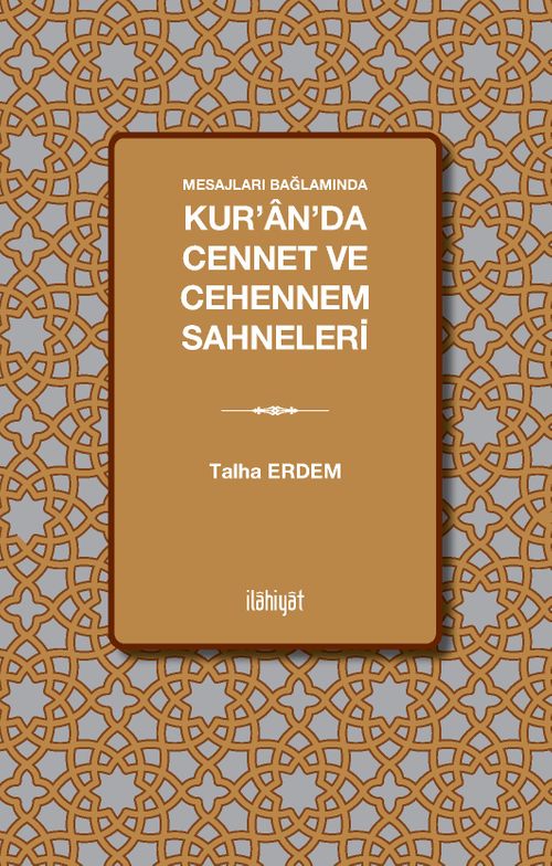 Mesajları Bağlamında Kur'an'da Cennet ve Cehennem Sahneleri
