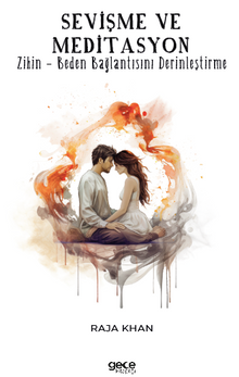 Sevişme ve Meditasyon / Zihin-Beden Bağlantısını Derinleştirme