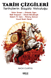 Tarih &Ccedil;izgileri / Tarih&ccedil;ilerin B&uuml;y&uuml;l&uuml; Yolculuğu