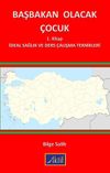 Başbakan Olacak &Ccedil;ocuk & 1. Kitap İdeal Sağlık ve Ders &Ccedil;alışma Teknikleri