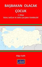 Başbakan Olacak Çocuk & 1. Kitap İdeal Sağlık ve Ders Çalışma Teknikleri