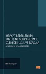 İhracat Bedellerinin Yurt İçine Getirilmesinde İzlenecek Usul ve Esaslar: Açık İhracat Hesabı İşlemleri