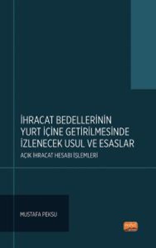 İhracat Bedellerinin Yurt İçine Getirilmesinde İzlenecek Usul ve Esaslar: Açık İhracat Hesabı İşlemleri