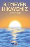Bitmeyen Hikayemiz