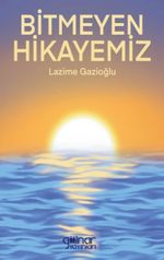Bitmeyen Hikayemiz