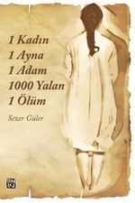 1 Kadın 1 Ayna 1 Adam 1000 Yalan 1 Ölüm