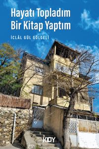 Hayatı Topladım Bir Kitap Yaptım 