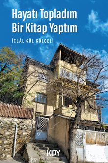 Hayatı Topladım Bir Kitap Yaptım 