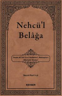 Nehcü'l Belağa & İmam Ali'nin (a.s.) Hutbeleri, Mektupları Hikmetli Sözleri
