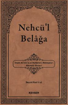Nehcü'l Belağa & İmam Ali'nin (a.s.) Hutbeleri, Mektupları Hikmetli Sözleri