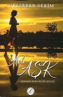 Adı Aşk & Vedama Hoş Geldin Sevgili