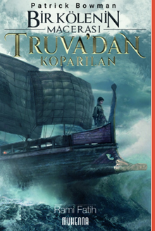 Bir Kölenin Macerası 1: Truva'dan Koparılan