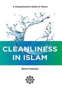Cleanliness in Islam:  A Comprehensive Guide to Tahara