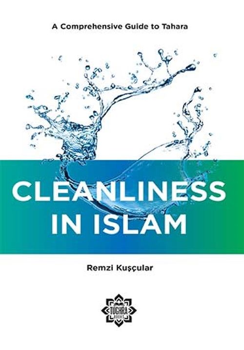 Cleanliness in Islam:  A Comprehensive Guide to Tahara