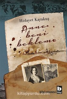 Anne Beni Bekleme - Hidayet Karakuş