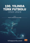 100.Yılında Türk Futbolu:1923-2023