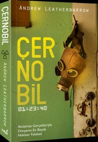 Çernobil 01:23:40 & Akılalmaz Gerçekleriyle Dünyanın En Büyük Nükleer Felaketi