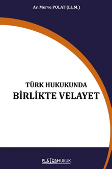 Türk Hukukunda Birlikte Velayet