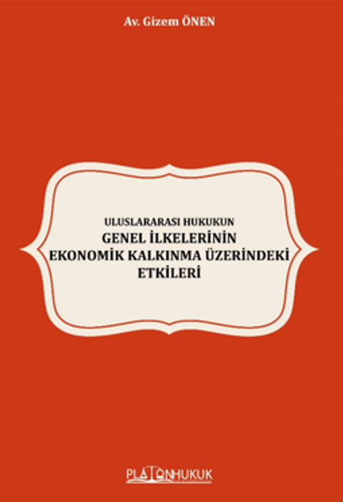 Uluslararası Hukukun Genel İlkelerinin Ekonomik Kalkınma Üzerindeki Etkileri