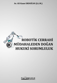 Robotik Cerrahi Müdahaleden Doğan Hukuki Sorumluluk