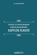 Ulusal ve Uluslararası Hukuk Kapsamında Eşitlik İlkesi