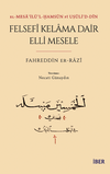 El-Mesaʾil&uuml;'l-Ḫams&ucirc;n F&icirc; Uṣ&ucirc;li'd-D&icirc;n Felsef&icirc; Kelama Dair Elli Mesele