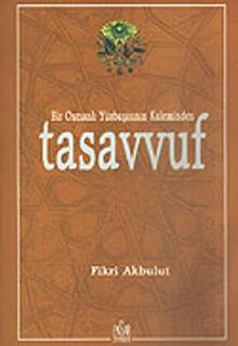 Tasavvuf / Bir Osmanlı Yüzbaşısının Kaleminden