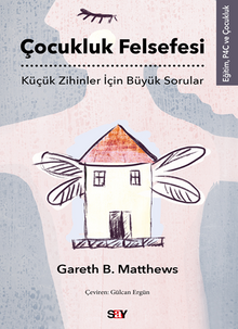 Çocukluk Felsefesi / Küçük Zihinler İçin Büyük Sorular