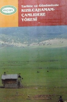 Tarihte ve Günümüzde Kızılcahamam Çamlıdere Yöresi / 11-H-28