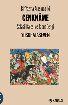 Bir Yazma Arasında İki CENKNÂME Selasil Kalesi ve Tabut Cengi