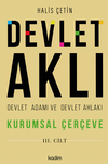 Devlet Aklı, Devlet Adamı Ve Devlet Ahlakı &Uuml;&ccedil;&uuml;nc&uuml; Cilt