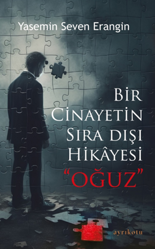 Bir Cinayetin Sıra Dışı Hikayesi “Oğuz”