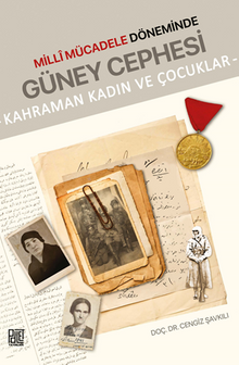 Millî Mücadele Döneminde Güney Cephesi (Kahraman Kadın Ve Çocuklar)