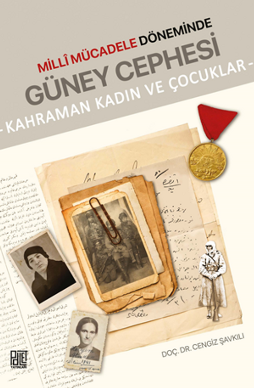 Millî Mücadele Döneminde Güney Cephesi (Kahraman Kadın Ve Çocuklar)