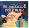 &Uuml;&ccedil; Mescide Yolculuk