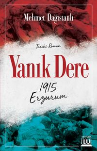 Yanık Dere & 1915 Erzurum