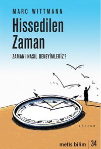 Hissedilen Zaman & Zamanı Nasıl Deneyimleriz?