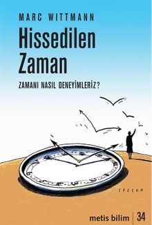 Hissedilen Zaman & Zamanı Nasıl Deneyimleriz?