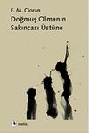 Doğmuş Olmanın Sakıncası &Uuml;st&uuml;ne