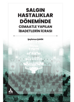 Salgın Hastalıklar Döneminde Cemaatle Yapılan İbadetlerin İcrası